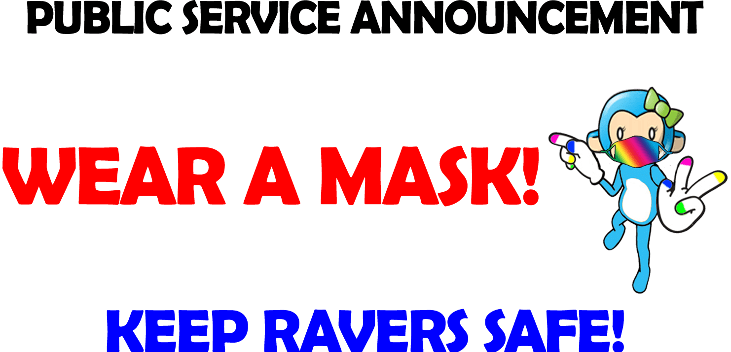 Public Service Announcement: Wear A Mask! Keep Ravers Safe!